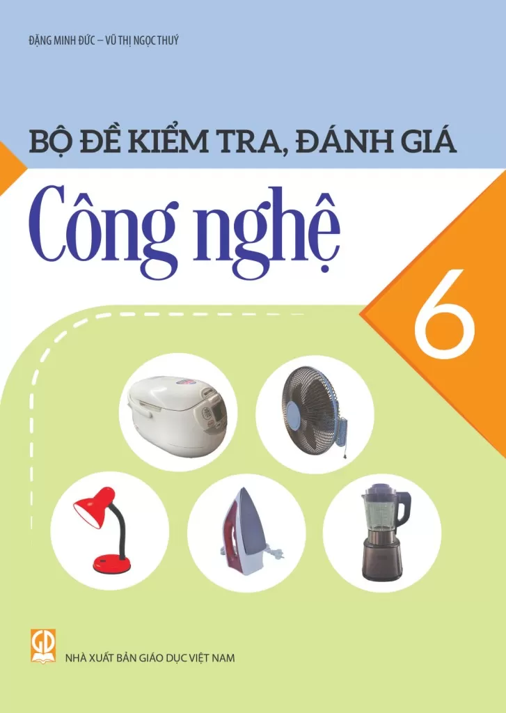 BỘ ĐỀ KIỂM TRA, ĐÁNH GIÁ CÔNG NGHỆ LỚP 6 (Theo chương trình GDPT 2018)